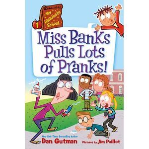 My Weirdtastic School #1: Miss Banks Pulls Lots of Pranks! -- Dan Gutman